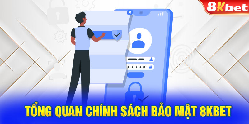 Tổng quan chính sách bảo mật 8KBET